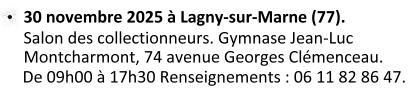 Le dimanche 30 novembre 2025, Lagny-sur-Marne. salon des collectionneurs. Gymnase Jean-Luc Montcharmont, 74 avenue Georges Clémenceau. De 09h00 à 17h30. Renseignements  : 06 11 82 86 47.