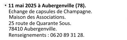 Le dimanche 11 mai 2025 à Aubergenville (78). Echange de capsules de Champagne. Maison des Associations : 25 route de Quarante Sous 78410 Aubergenville. Renseignements : 06 20 89 31 28.