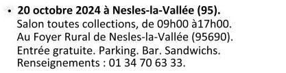 Le 20 octobre 2024 à Nesles-la-Vallée (95). Salon toutes collections de 09h00 à 17h00. Au Foyer Rural de Nesles-la-Vallée (95690). Entrée gratuite. Parking. Bar. Sandwichs. Renseignements : 01 34 70 63 33.