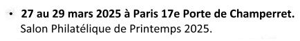 Du 27 au 27 mars 2025 à Paris 17e Porte de Champerret. Salon Philatélique de Printemps 2025.