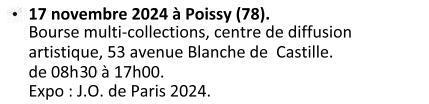 Le 17 novembre 2024 à Poissy (78). Bourse multi-collections. Centre de diffusion artistique, 53 avenue Blanche de Castille, de 08h30 à 17h00. Expo : les J.O. de Paris 2024.